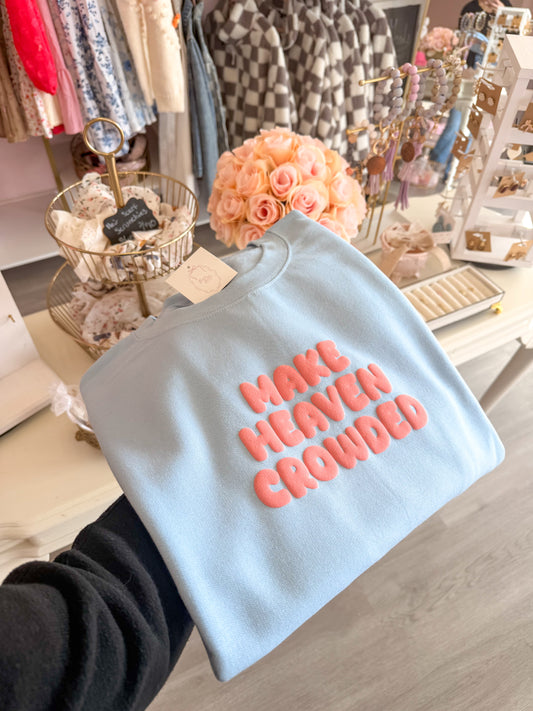 Make Heaven Crowded Light Blue | Christian Women’s Crewneck Sweatshirt